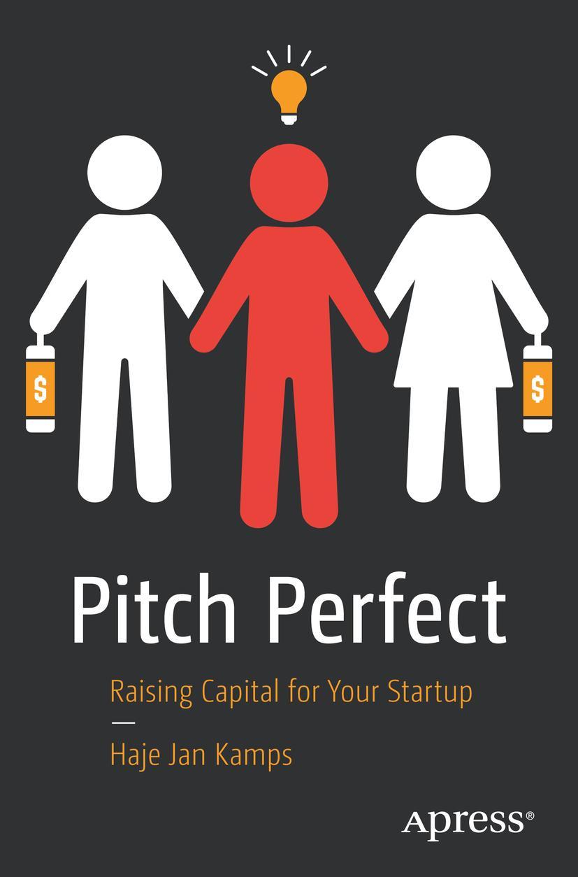 Cover: 9781484260647 | Pitch Perfect | Raising Capital for Your Startup | Haje Jan Kamps