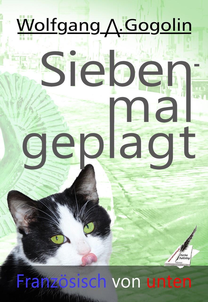 Cover: 9783966980869 | Französisch von unten | Siebenmal geplagt | Wolfgang A. Gogolin | Buch