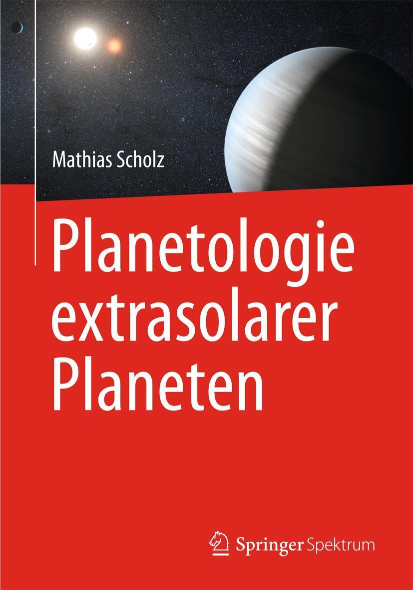 Cover: 9783642417481 | Planetologie extrasolarer Planeten | Mathias Scholz | Buch | xii