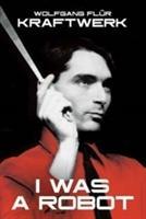 Cover: 9781785585807 | Kraftwerk - I Was A Robot By Wolfgang Flur | Biografie, Buch | Buch