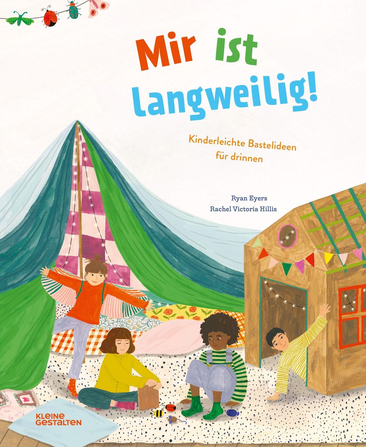 Cover: 9783967047127 | Mir ist langweilig! | Kinderleichte Bastelideen für Drinnen | Eyers