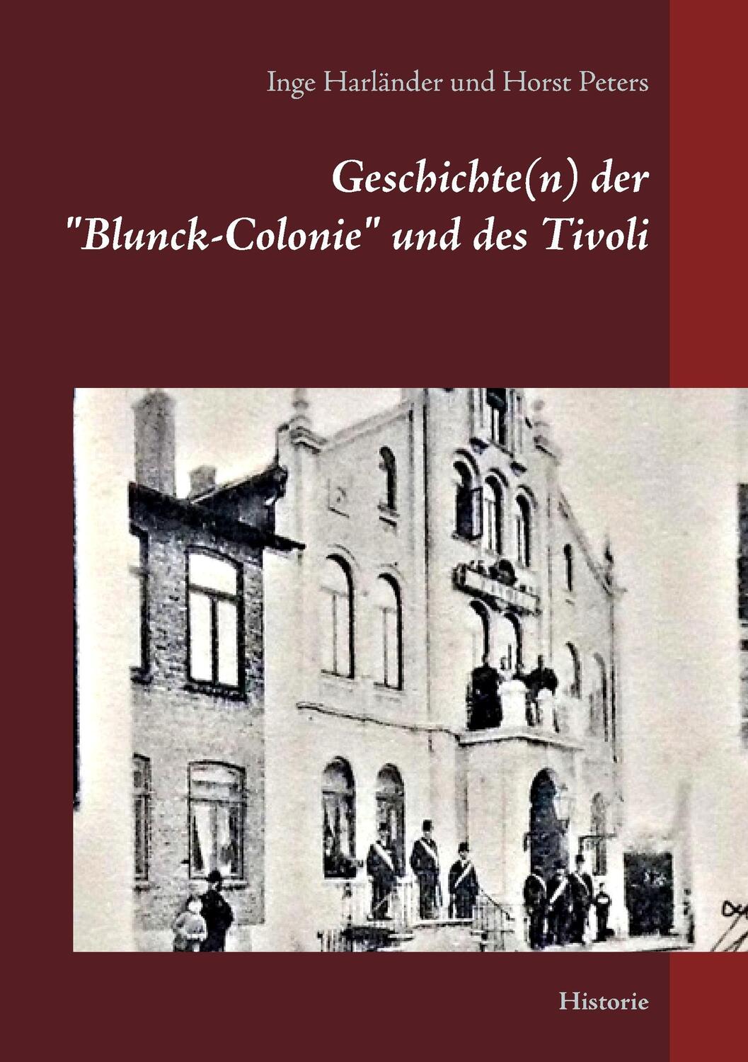 Cover: 9783744849012 | Geschichte(n) der "Blunck-Colonie" und des Tivoli in Heide | Historie