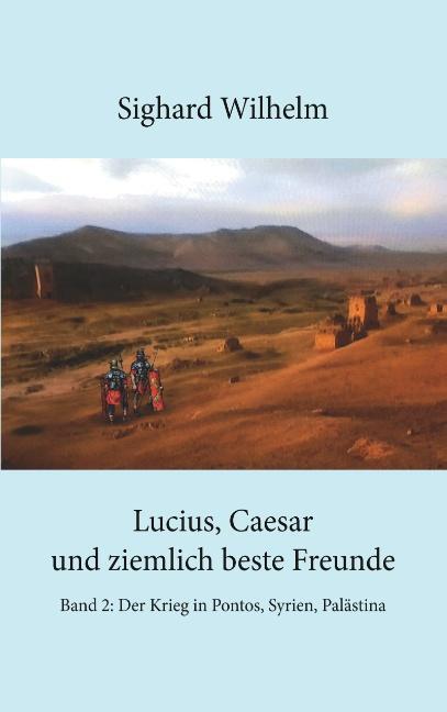 Cover: 9783752807783 | Lucius, Caesar und ziemlich beste Freunde Band II | Sighard Wilhelm