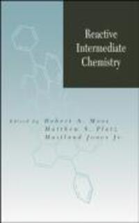 Cover: 9780471233244 | Reactive Intermediate Chemistry | Robert A Moss (u. a.) | Buch | 2004