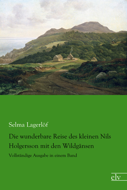 Cover: 9783862679959 | Die wunderbare Reise des kleinen Nils Holgersson mit den Wildgänsen