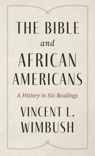 Cover: 9781506488486 | The Bible and African Americans: A History in Six Readings | Wimbush