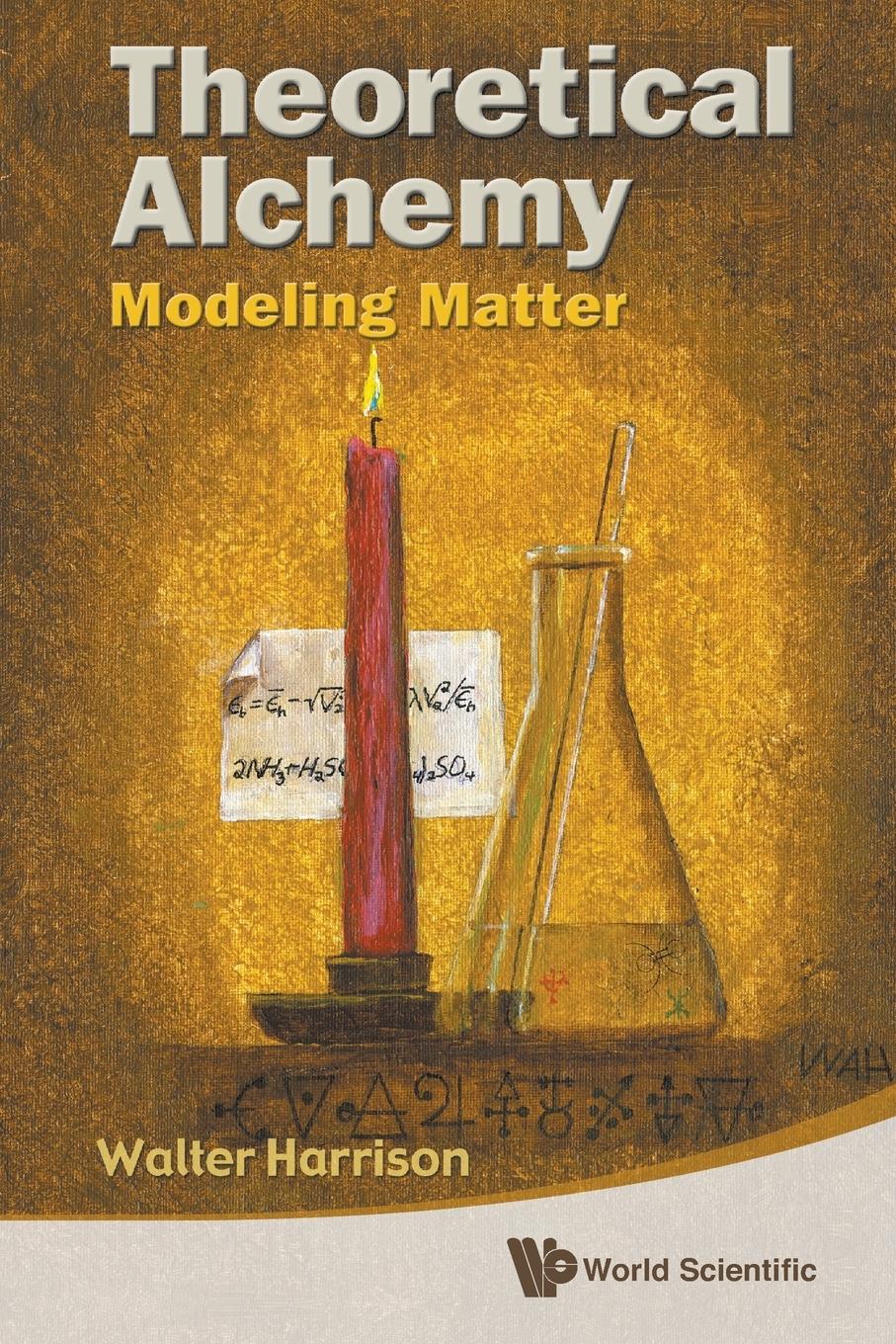 Cover: 9789814322140 | THEORETICAL ALCHEMY | MODELING MATTER | Walter Harrison | Taschenbuch