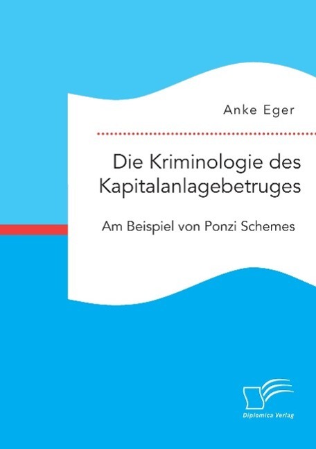 Cover: 9783959347426 | Die Kriminologie des Kapitalanlagebetruges: Am Beispiel von Ponzi...
