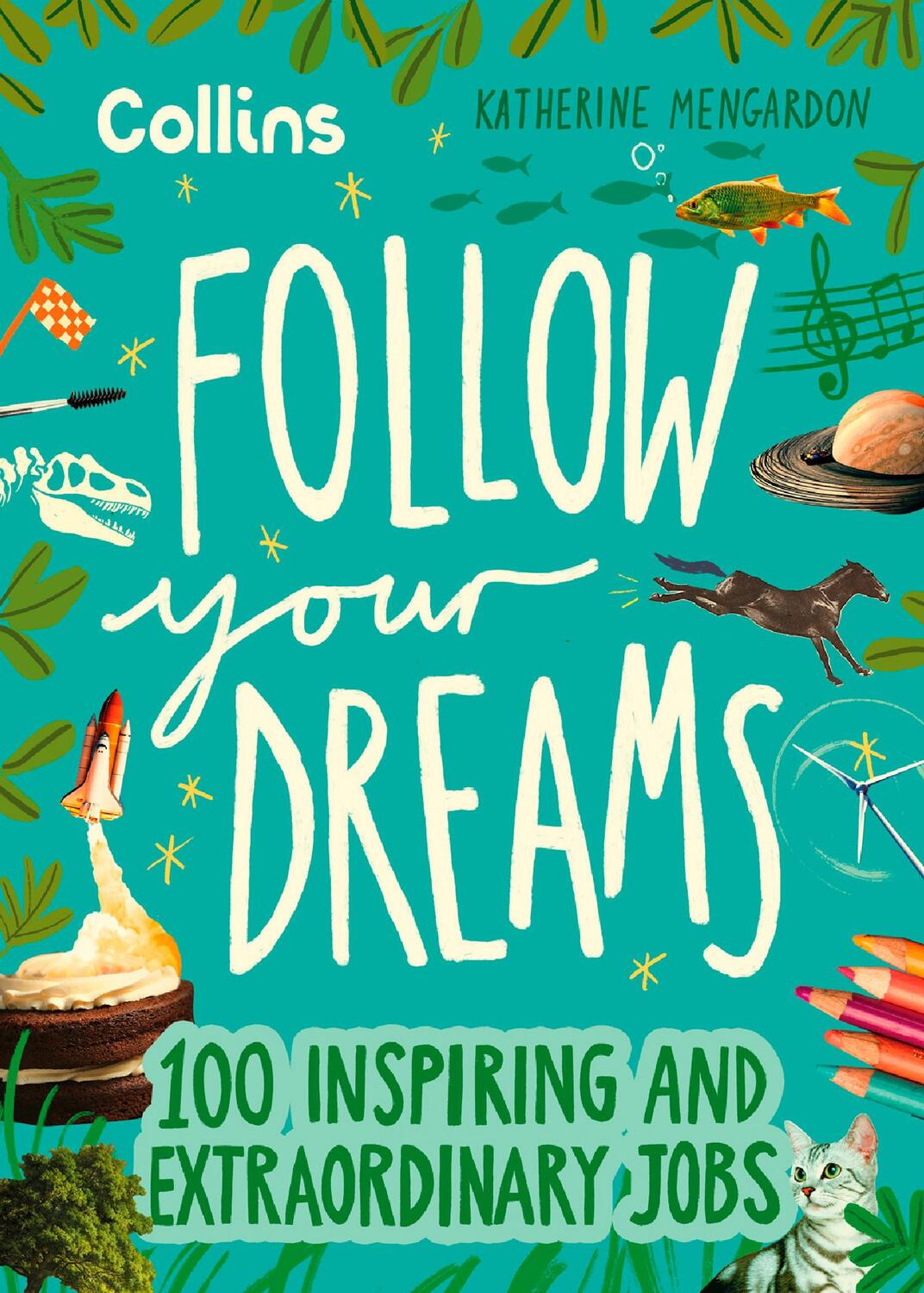 Cover: 9780008653712 | Follow Your Dreams | 100 Inspiring and Extraordinary Jobs | Buch