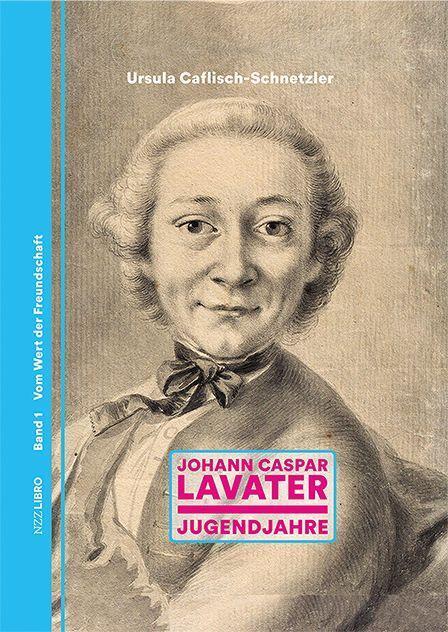 Cover: 9783907396223 | Johann Caspar Lavater Band 1 | Jugendjahre. Vom Wert der Freundschaft