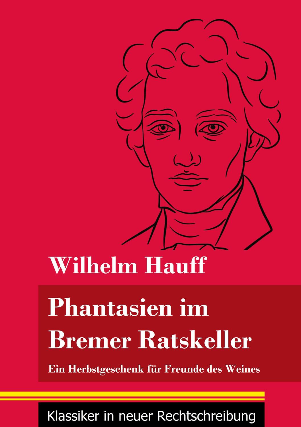 Cover: 9783847851325 | Fantasien im Bremer Ratskeller | Wilhelm Hauff | Taschenbuch | 52 S.