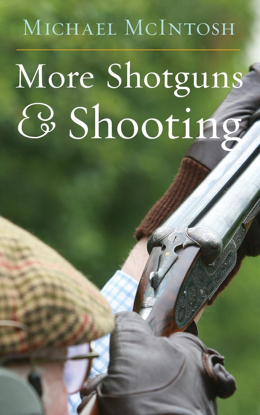 Cover: 9781586671471 | More Shotguns &amp; Shooting | Michael Mcintosh | Buch | Englisch | 2014
