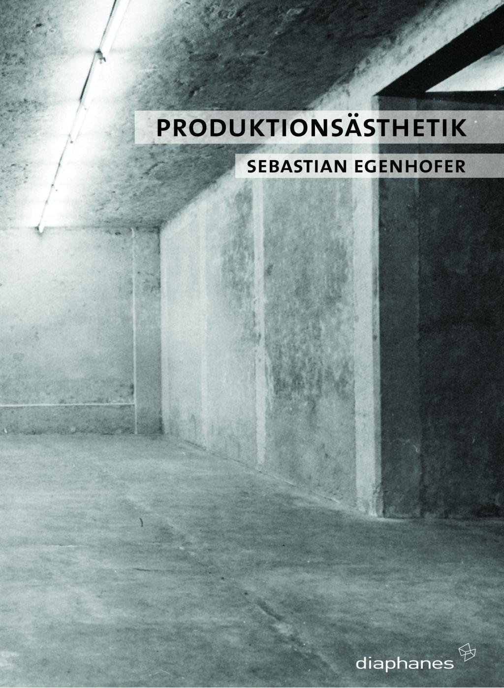 Cover: 9783037341032 | Produktionsästhetik | quadro | Sebastian Egenhofer | Taschenbuch
