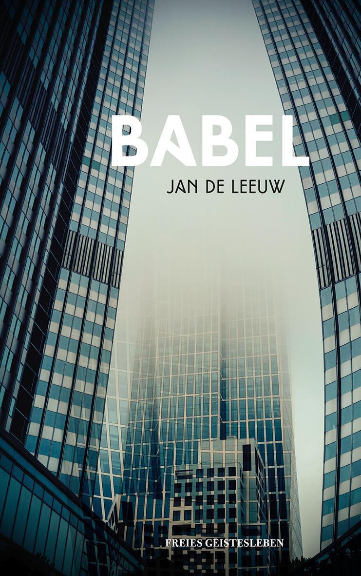Cover: 9783772522789 | Babel | Jan de Leeuw | Buch | Deutsch | 2018 | Freies Geistesleben
