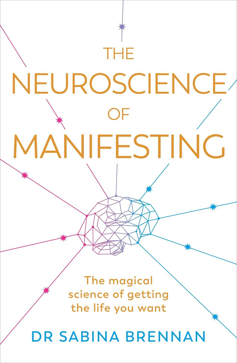 Cover: 9781398716254 | The Neuroscience of Manifesting | Dr Sabina Brennan | Taschenbuch