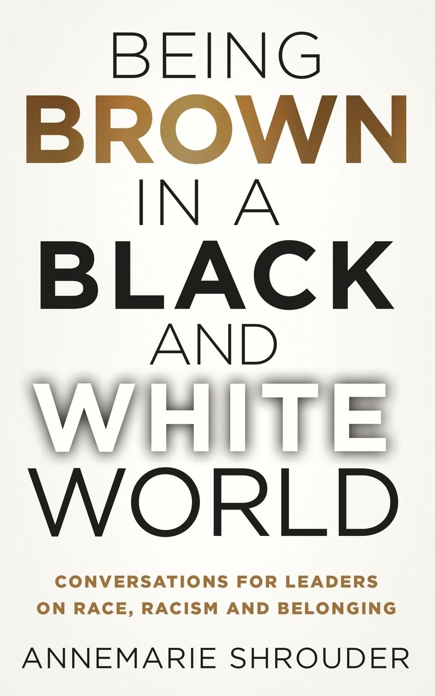 Cover: 9780995829282 | Being Brown in a Black and White World. Conversations for Leaders...