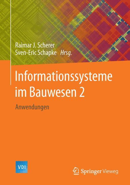 Cover: 9783662447598 | Informationssysteme im Bauwesen 2 | Anwendungen | Scherer (u. a.)