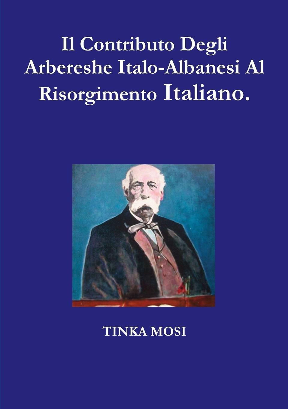 Cover: 9781326788407 | Il Contributo Degli Arbereshe Italo-Albanesi Al Risorgimento Italiano.