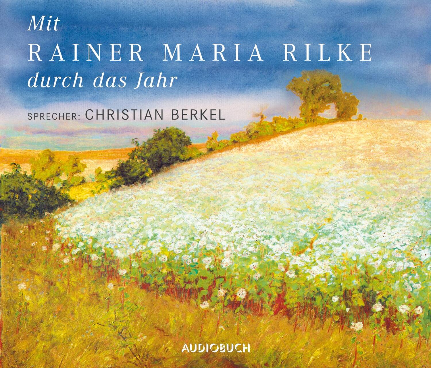 Cover: 9783958620858 | Mit Rainer Maria Rilke durch das Jahr - Sonderausgabe | Rilke | CD