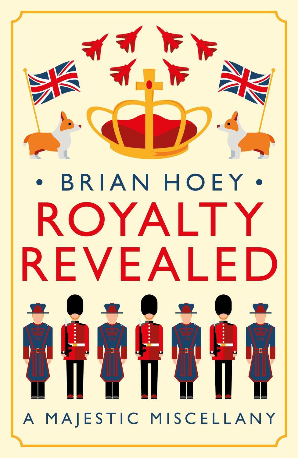 Cover: 9781785906237 | Royalty Revealed | A Majestic Miscellany | Brian Hoey | Taschenbuch