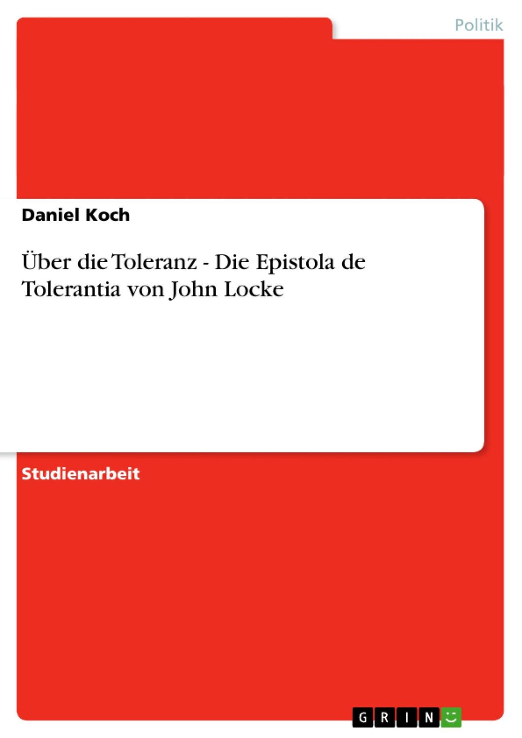 Cover: 9783638748377 | Über die Toleranz - Die Epistola de Tolerantia von John Locke | Koch