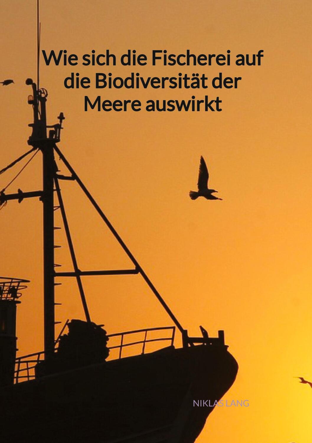 Cover: 9783347976108 | Wie sich die Fischerei auf die Biodiversität der Meere auswirkt | Lang