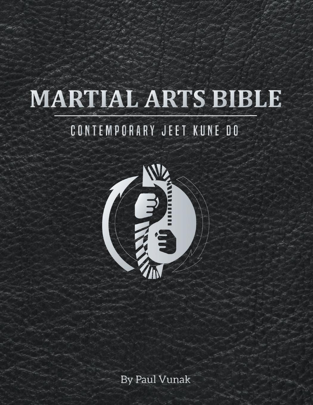 Cover: 9781483427119 | Martial Arts Bible | Contemporary Jeet Kune Do | Paul Vunak | Buch