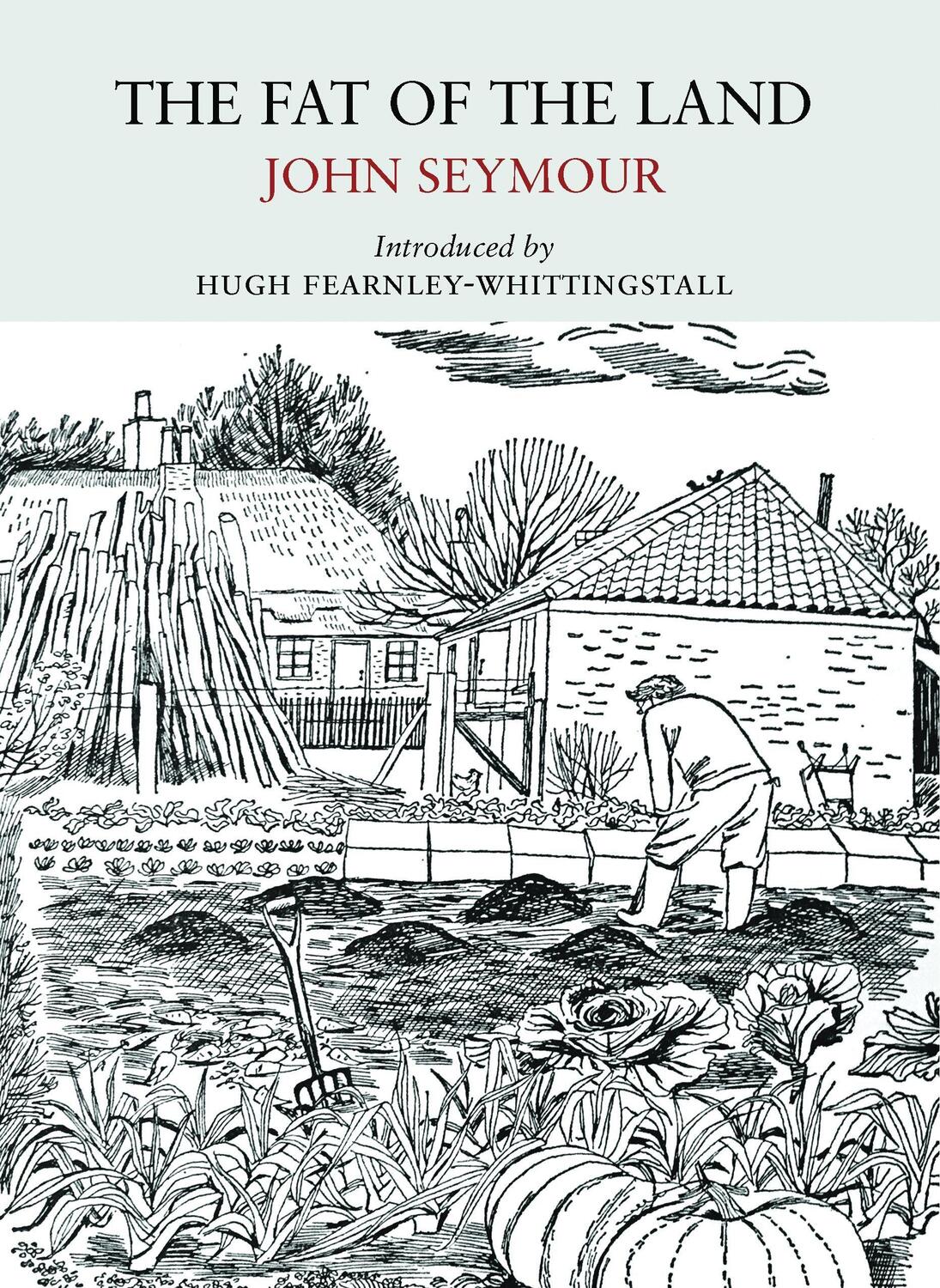 Cover: 9781908213488 | The Fat of the Land | John Seymour | Taschenbuch | Englisch | 2017