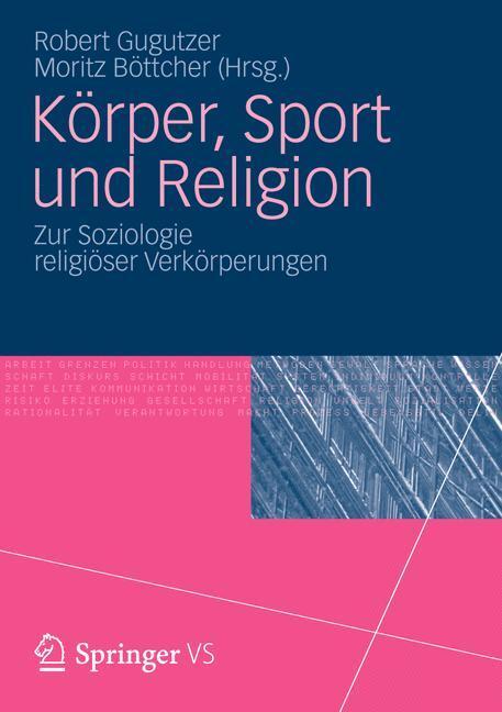 Cover: 9783531181868 | Körper, Sport und Religion | Zur Soziologie religiöser Verkörperungen
