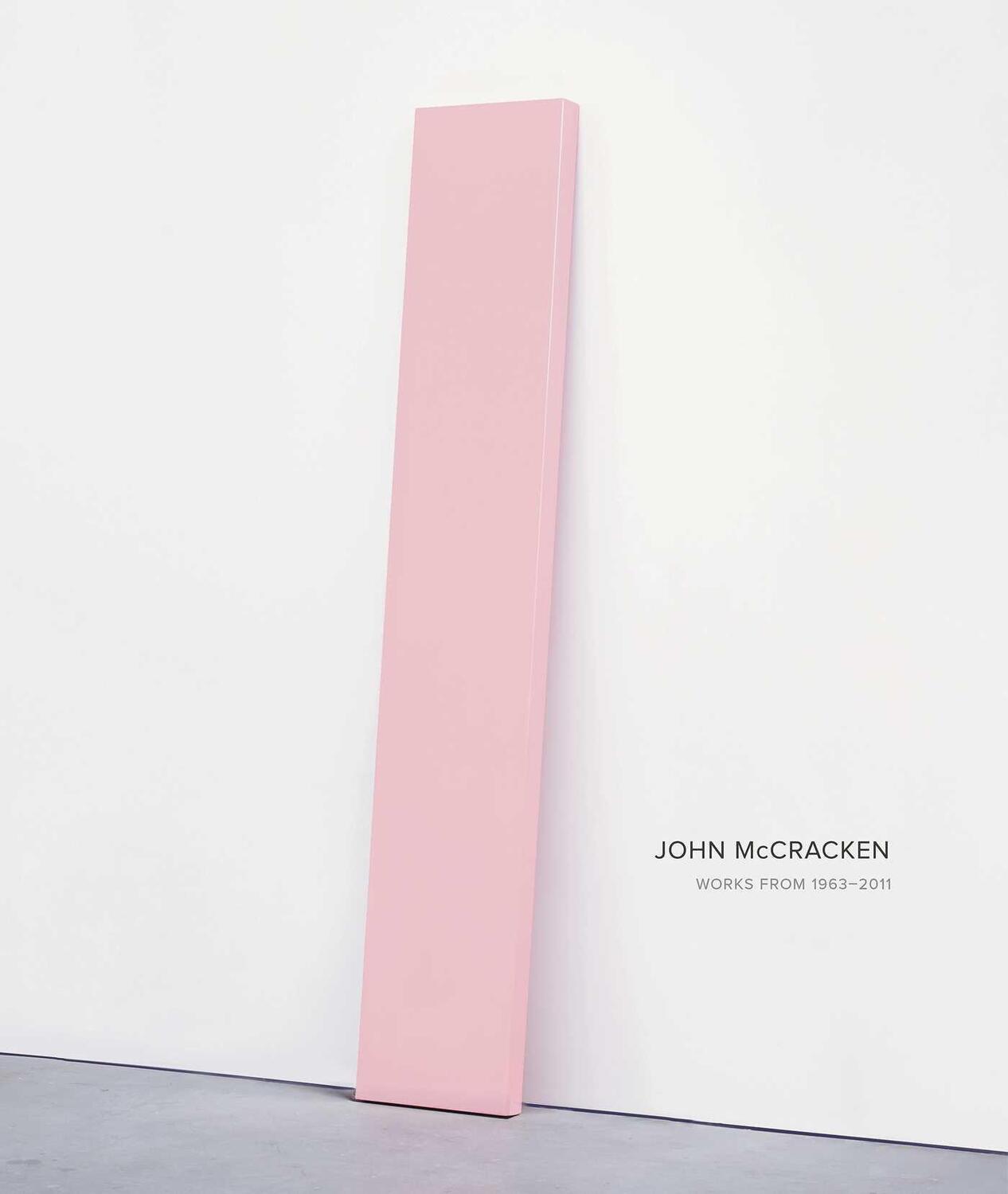 Cover: 9781934435755 | John McCracken | Works from 1963-2011 | Buch | Gebunden | Englisch