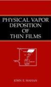 Cover: 9780471330011 | Physical Vapor Deposition of Thin Films | John E Mahan | Buch | 2000