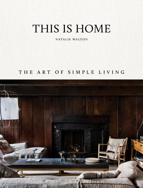 Cover: 9781743793459 | This Is Home | The Art of Simple Living | Natalie Walton | Buch | 2018
