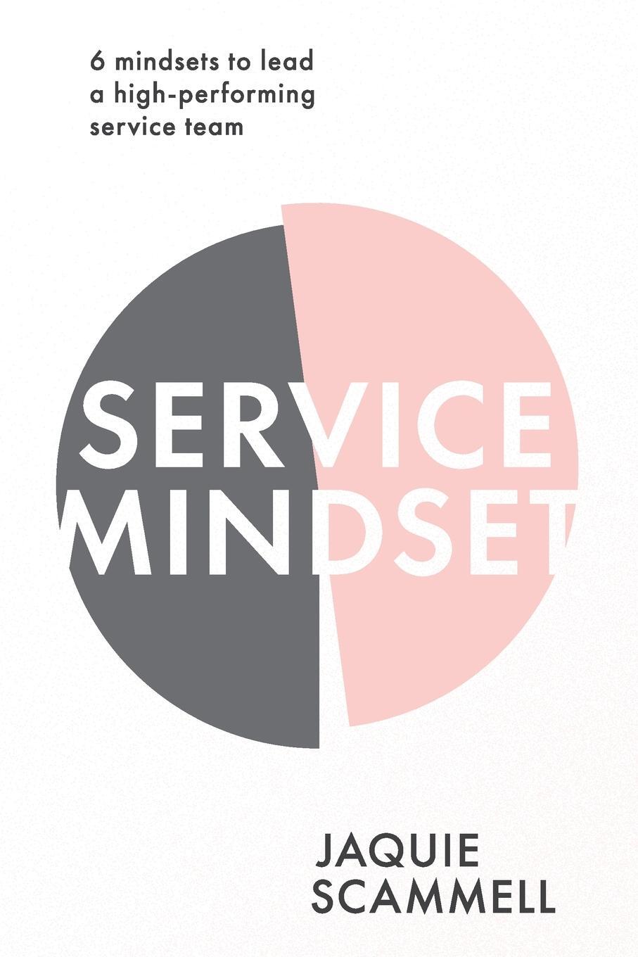Cover: 9780648662624 | Service Mindset | 6 mindsets to lead a high-performing service team