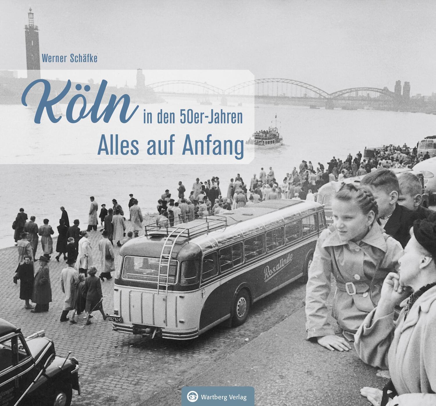 Cover: 9783831332939 | Köln in den 50er-Jahren | Alles auf Anfang | Werner Schäfke | Buch