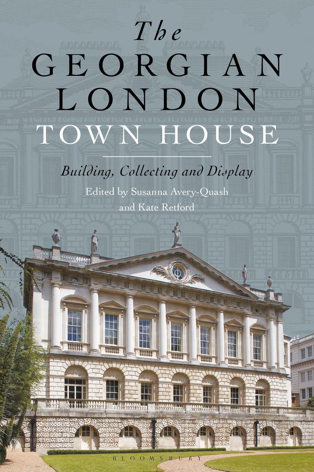 Cover: 9781501373749 | The Georgian London Town House | Building, Collecting and Display