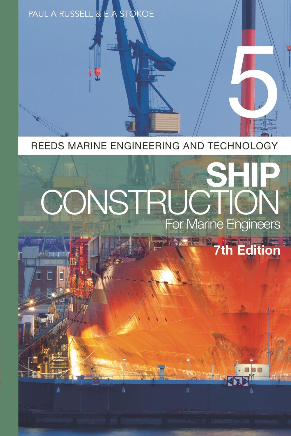 Cover: 9781472989208 | Reeds Vol 5: Ship Construction for Marine Engineers | Stokoe (u. a.)