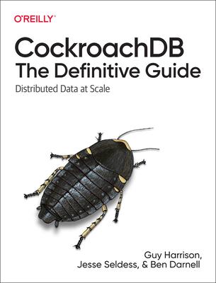 Cover: 9781098100247 | Cockroachdb: The Definitive Guide: Distributed Data at Scale | Buch