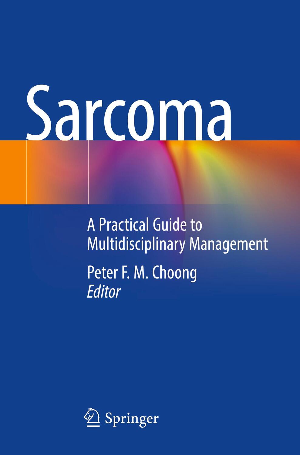 Cover: 9789811594168 | Sarcoma | A Practical Guide to Multidisciplinary Management | Choong
