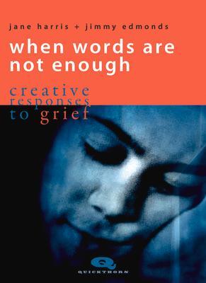 Cover: 9781912480579 | When Words Are Not Enough: Creative Responses to Grief | Taschenbuch