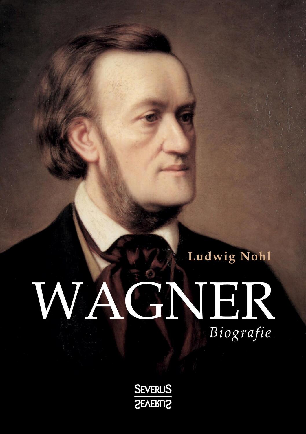Cover: 9783963452888 | Wagner | Biografie | Ludwig Nohl | Taschenbuch | Paperback | Deutsch