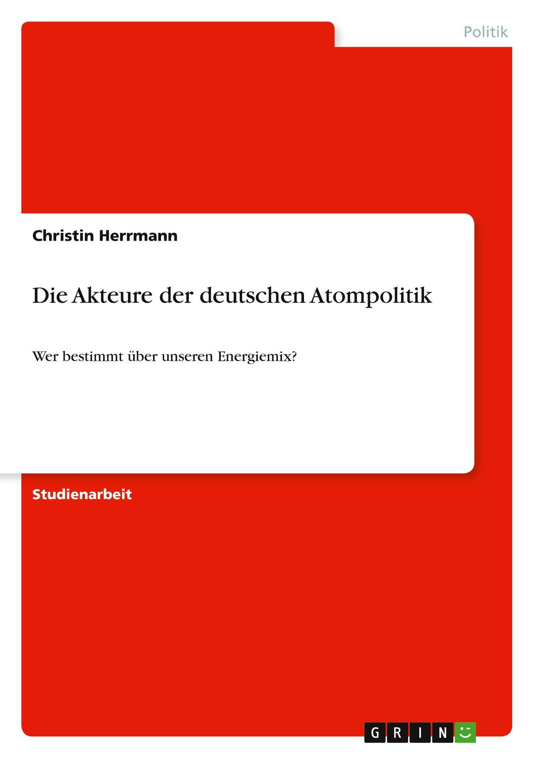Cover: 9783640719839 | Die Akteure der deutschen Atompolitik | Christin Herrmann | Buch