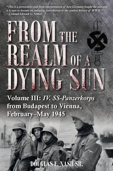 Cover: 9781612009568 | From the Realm of a Dying Sun: Volume III - IV. Ss-Panzerkorps from...