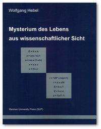 Cover: 9783935176552 | Mysterium des Lebens aus wissenschaftlicher Sicht | Wolfgang Hebel