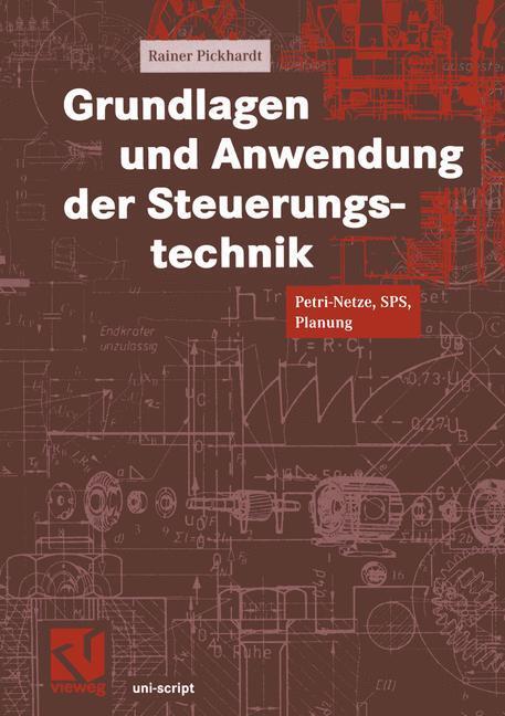 Cover: 9783528039271 | Grundlagen und Anwendung der Steuerungstechnik | Rainer Pickhardt
