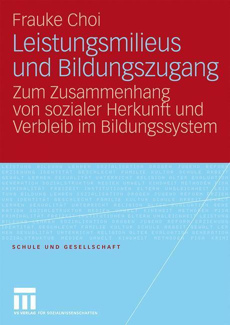 Cover: 9783531162867 | Leistungsmilieus und Bildungszugang | Frauke Choi | Taschenbuch | 2009