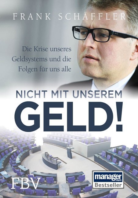 Cover: 9783898796521 | Nicht mit unserem Geld! | Frank Schäffler | Buch | 272 S. | Deutsch