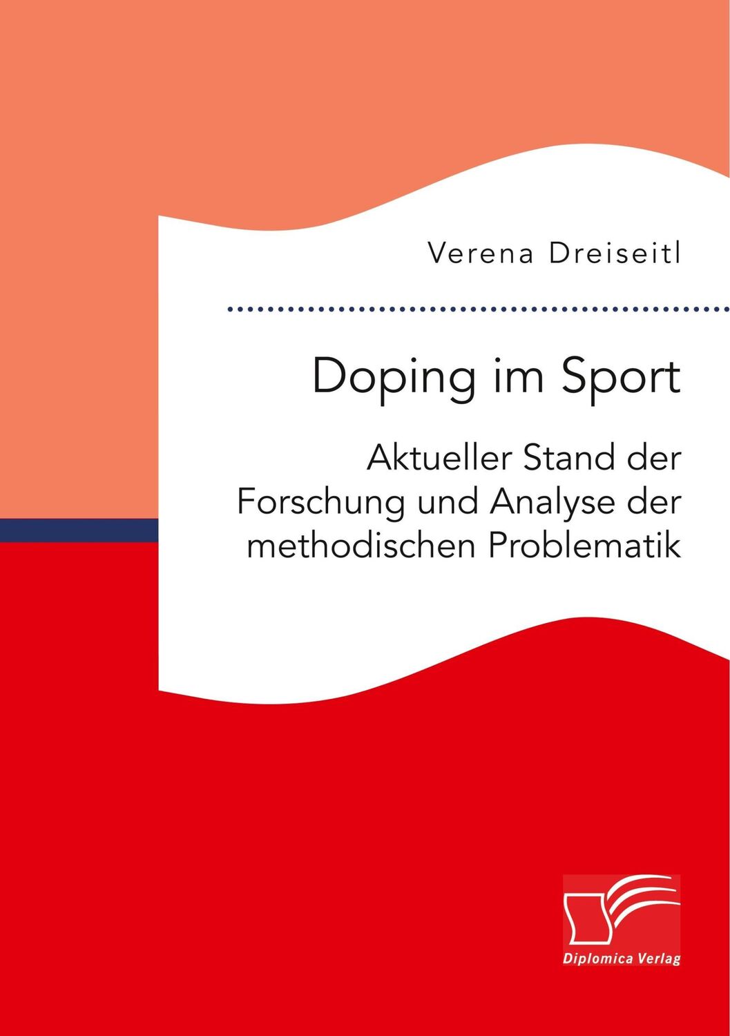 Cover: 9783961466085 | Doping im Sport. Aktueller Stand der Forschung und Analyse der...