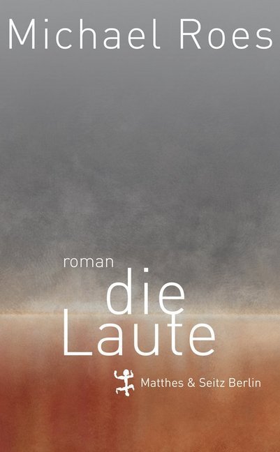 Cover: 9783882219869 | Die Laute | Roman | Michael Roes | Buch | 525 S. | Deutsch | 2012