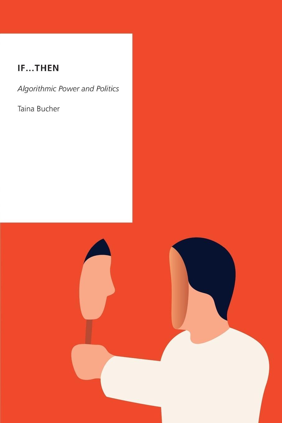 Cover: 9780190493035 | If...Then | Algorithmic Power and Politics | Taina Bucher | Buch