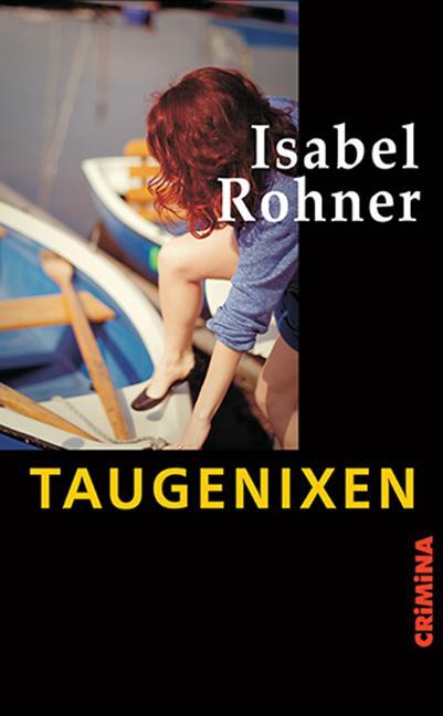 Cover: 9783897414471 | Taugenixen | Isabel Rohner | Taschenbuch | CRiMiNA | Deutsch | 2020